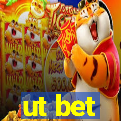 ut bet